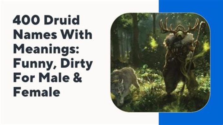 Unveiling The Secrets Of Ancient Druid Names: A Comprehensive Guide