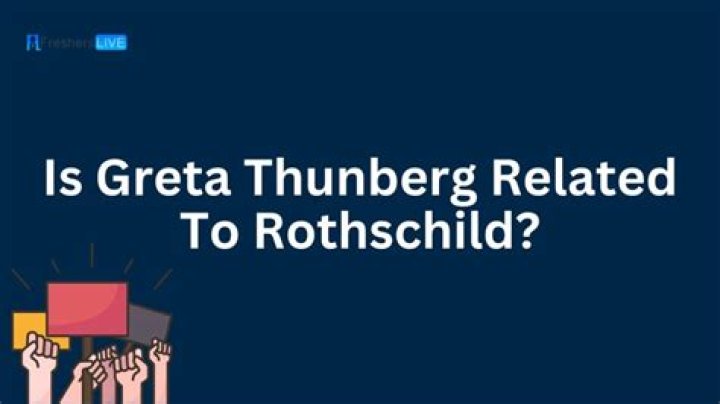 Rothschild Conspiracy Theory: Is Greta Thunberg Related?