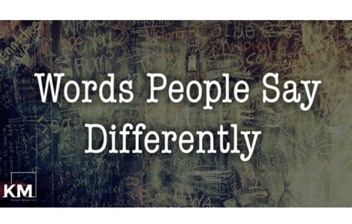 Words That People Say Different